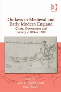 Hardcover Outlaws in Medieval and Early Modern England: Crime, Government and Society, c.1066-c.1600 Book