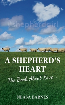 Paperback A Shepherd's Heart: The Book About Love.... Book