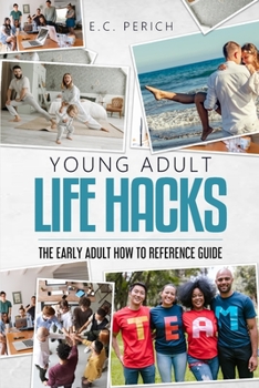 Paperback Young Adult Life Hacks: The Early Adult How-To Reference Guide Book