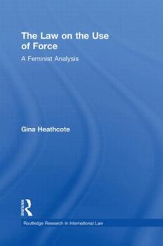 Paperback The Law on the Use of Force: A Feminist Analysis Book