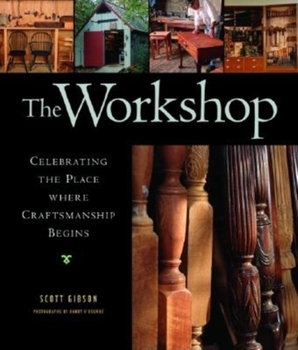 Hardcover The Workshop: Celebrating the Place Where Craftsmanship Begins Book