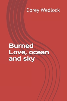 Paperback Burned Love. ocean and sky Book