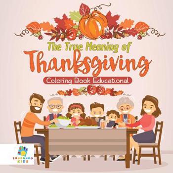 Paperback The True Meaning of Thanksgiving Coloring Book Educational Book