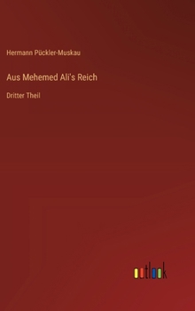 Hardcover Aus Mehemed Ali's Reich: Dritter Theil [German] Book