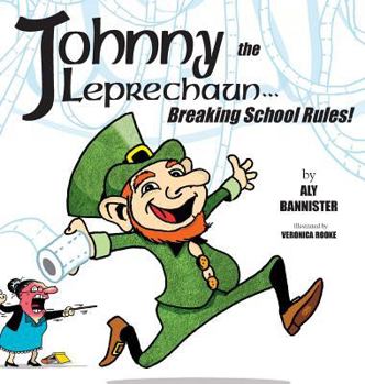 Hardcover Johnny the Leprechaun: Breaking school rules! Book