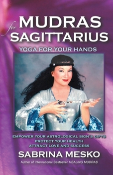 Paperback Mudras for Sagittarius: Yoga for your Hands Book