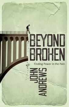 Paperback Beyond Broken: Finding power in the pain Book