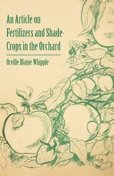 Paperback An Article on Fertilizers and Shade-Crops in the Orchard Book