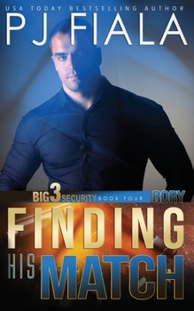 Rory : Finding His Match - Book #4 of the Big 3 Security