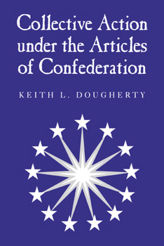 Paperback Collective Action Under the Articles of Confederation Book