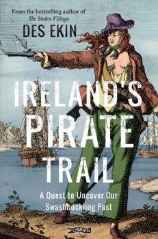 Paperback Ireland's Pirate Trail: A Quest to Uncover Our Swashbuckling Past Book