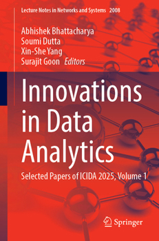 Innovations in Data Analytics: Selected Papers of ICIDA 2025, Volume 1 (Lecture Notes in Networks and Systems, 2008)