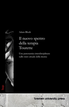 Il nuovo spettro della terapia Tourette: Il nuovo spettro della terapia Tourette (Italian Edition)