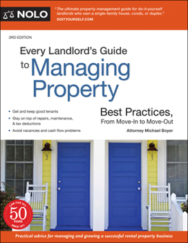 Paperback Every Landlord's Guide to Managing Property: Best Practices, from Move-In to Move-Out Book