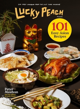 Hardcover Lucky Peach Presents 101 Easy Asian Recipes: The First Cookbook from the Cult Food Magazine Book