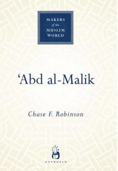 Abd al-Malik (Makers of the Muslim World) - Book  of the Makers of the Muslim World