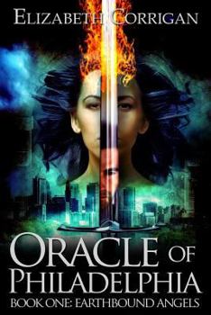 Paperback Oracle of Philadelphia: Book One of the Earthbound Angels Series Book
