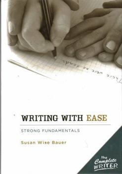 Writing With Ease: Strong Fundamentals (The Complete Writer)
