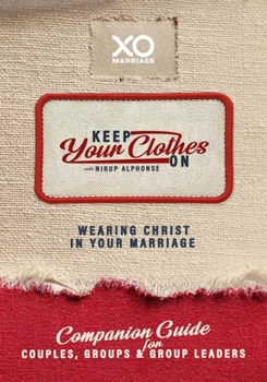 Paperback Keep Your Clothes on Companion Guide for Couples, Group, and Group Leaders: Wearing Christ in Your Marriage Book