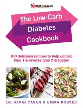 Paperback The Low-Carb Diabetes Cookbook: 100 Delicious Recipes to Help Control Type 1 and Reverse Type 2 Diabetes Book