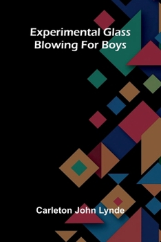 Paperback Experimental glass blowing for boys Book
