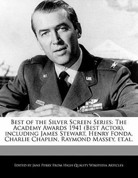 Best of the Silver Screen Series : The Academy Awards 1941 (Best Actor), including James Stewart, Henry Fonda, Charlie Chaplin, Raymond Massey, Et. al