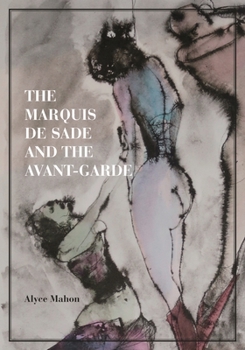 Hardcover The Marquis de Sade and the Avant-Garde Book