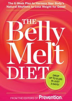 Hardcover The Belly Melt Diet (Tm): The 6-Week Plan to Harness Your Body's Natural Rhythms to Lose Weight for Good! Book