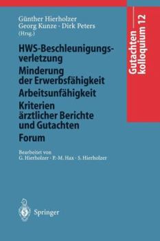 Gutachtenkolloquium 12: Hws-Beschleunigungsverletzung/Minderung Der Erwerbsfahigkeit/Arbeitsunfahigkeit/Kriterien Arztlicher Berichte Und Gutachten/Forum