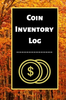 Paperback Coin Inventory Log: Collectors Coin Log Book for Cataloging Collections - 60 Pages - Coin Collection Notebook Book