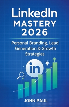 Paperback LinkedIn Mastery 2026 - Personal Branding, Lead Generation & Growth Strategies Book