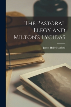 Paperback The Pastoral Elegy and Milton's Lycidas Book