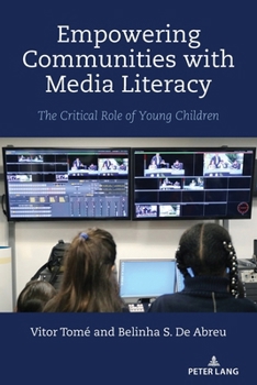 Empowering Communities with Media Literacy: The Critical Role of Young Children