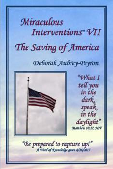 Paperback Miraculous Interventions VII, The Saving of America Book