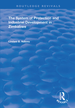 Paperback The System of Protection and Industrial Development in Zimbabwe Book
