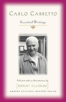 Carlo Carretto: Essential Writings - Book  of the Modern Spiritual Masters