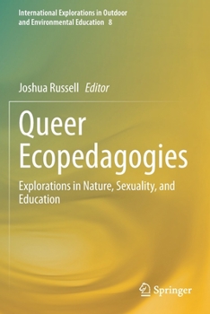 Paperback Queer Ecopedagogies: Explorations in Nature, Sexuality, and Education Book
