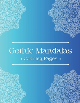 Paperback Gothic Mandalas: Coloring Pages: Anti-Stress Activity Book