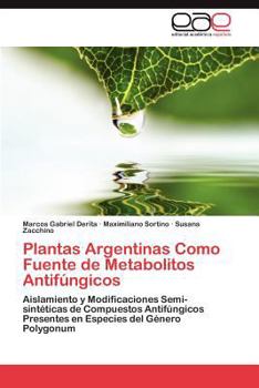 Plantas Argentinas Como Fuente de Metabolitos Antifungicos