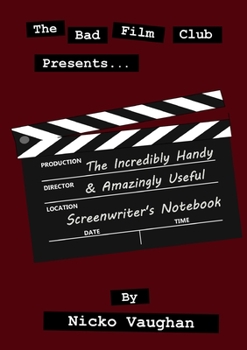 Paperback The Incredibly Handy and Amazingly Useful Screenwriter's Notebook Book