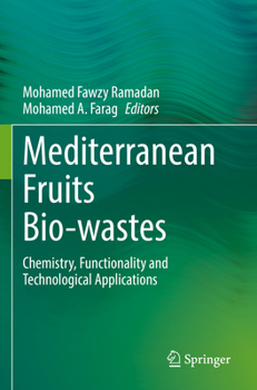 Paperback Mediterranean Fruits Bio-Wastes: Chemistry, Functionality and Technological Applications Book