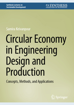 Hardcover Circular Economy in Engineering Design and Production: Concepts, Methods, and Applications Book