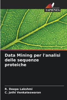Paperback Data Mining per l'analisi delle sequenze proteiche [Italian] Book