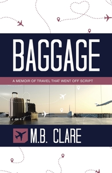 Paperback Baggage: A Memoir of Travel That Went off Script Book