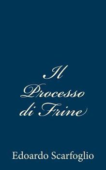 Paperback Il Processo di Frine [Italian] Book