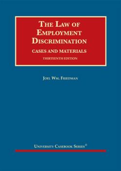 Hardcover The Law of Employment Discrimination, Cases and Materials (University Casebook Series) Book