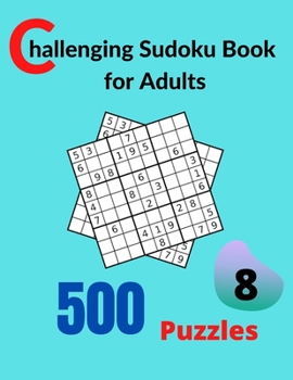 Paperback Challenging Sudoku Book for Adults Volume 8: A big book for 500 Sudoku puzzles for adults Book