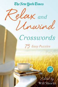 Paperback The New York Times Relax and Unwind Crosswords: 75 Easy Puzzles Book
