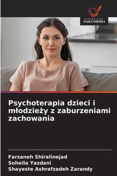 Psychoterapia dzieci i mlodziezy z zaburzeniami zachowania (Polish Edition)