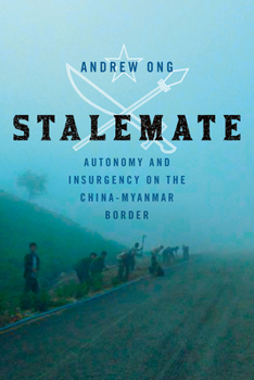 Paperback Stalemate: Autonomy and Insurgency on the China-Myanmar Border Book